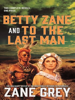 cover image of Betty Zane and to the Last Man